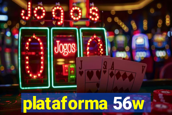 plataforma 56w